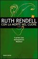 Con la morte nel cuore. Il primo caso dell'ispettore Wexford - Ruth Rendell - Libro Fanucci 2005, Tascabili immaginario | Libraccio.it