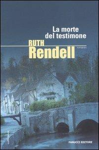 La morte del testimone - Ruth Rendell - Libro Fanucci 2005, Collezione immaginario Dick | Libraccio.it