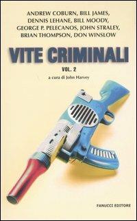 Vite criminali. Vol. 2  - Libro Fanucci 2006, Collezione dark | Libraccio.it