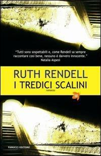 I tredici scalini - Ruth Rendell - Libro Fanucci 2007, Tascabili immaginario | Libraccio.it