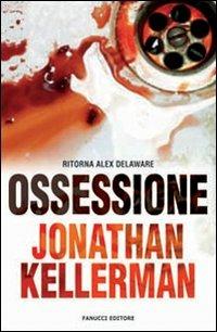 Ossessione - Jonathan Kellerman - Libro Fanucci 2009, Gli aceri | Libraccio.it