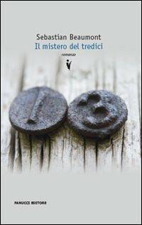 Il mistero del tredici - Sebastian Beaumont - Libro Fanucci 2009, Collezione vintage | Libraccio.it