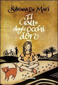 Il gatto dagli occhi d'oro - Silvana De Mari - Libro Fanucci 2009, Tweens | Libraccio.it