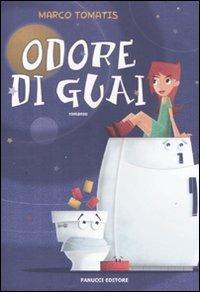 Odore di guai - Marco Tomatis - Libro Fanucci 2010, Tweens | Libraccio.it