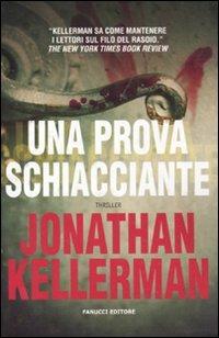 Prova schiacciante - Jonathan Kellerman - Libro Fanucci 2011, Gli aceri | Libraccio.it
