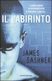 Il labirinto - James Dashner - Libro Fanucci 2011, Teens international | Libraccio.it