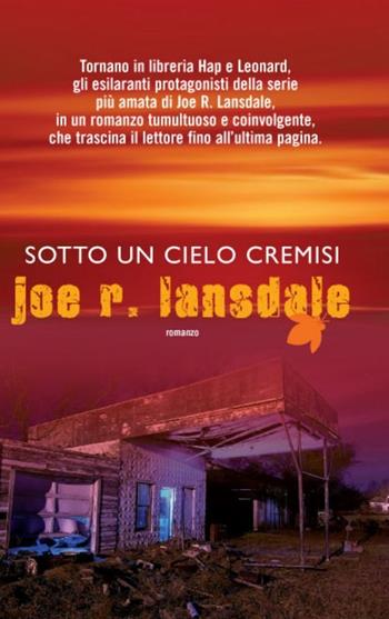 Sotto un cielo cremisi - Joe R. Lansdale - Libro Fanucci 2011, Tif extra | Libraccio.it