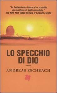 Lo specchio di Dio - Andreas Eschbach - Libro Fanucci 2011, Tif extra | Libraccio.it