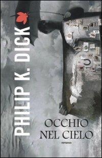 L'occhio nel cielo - Philip K. Dick - Libro Fanucci 2012, Tif extra | Libraccio.it