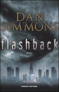 Flashback - Dan Simmons - Libro Fanucci 2012, Tif extra | Libraccio.it