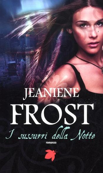 Sussurri della notte - Jeaniene Frost - Libro Fanucci 2012, Tif extra | Libraccio.it