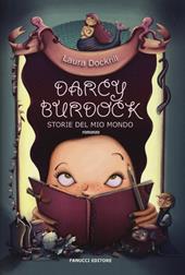 Darcy Burdock. Storie del mio mondo