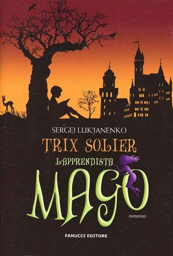 Trix Solier. L'apprendista mago - Sergej Luk'janenko - Libro Fanucci 2014, Teens | Libraccio.it