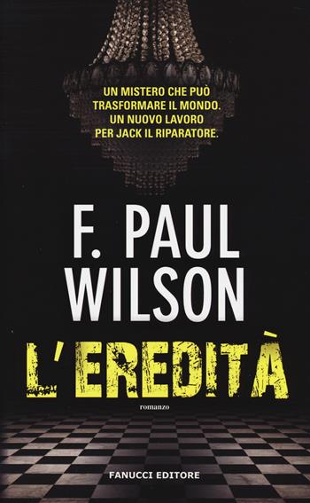 L'eredità - F. Paul Wilson - Libro Fanucci 2014, Chrono | Libraccio.it