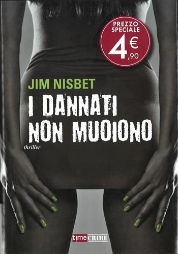 I dannati non muoiono - Jim Nisbet - Libro Fanucci 2014, Economica tascabile | Libraccio.it