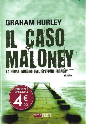 Il caso Maloney. La prima indagine dell'ispettore Joe Faraday - Graham Hurley - Libro Fanucci 2014, Economica tascabile | Libraccio.it
