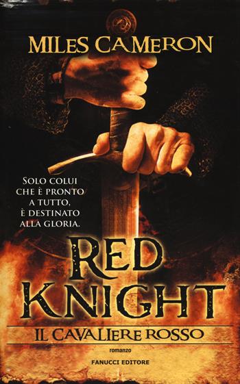 Red Knight. Il Cavaliere rosso - Miles Cameron - Libro Fanucci 2017, Collezione immaginario fantasy | Libraccio.it