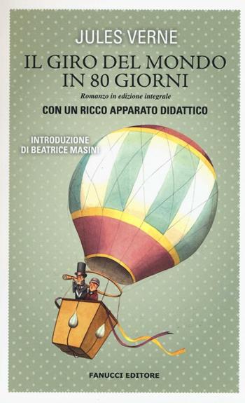Il giro del mondo in 80 giorni. Vecchia ediz.. Ediz. integrale - Jules Verne - Libro Fanucci 2016, Kids | Libraccio.it