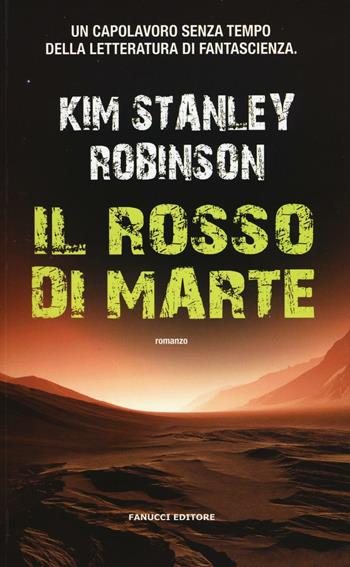 Il rosso di Marte. Trilogia di Marte. Vol. 1 - Kim Stanley Robinson - Libro Fanucci 2016 | Libraccio.it