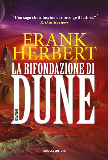 La rifondazione di Dune. Il ciclo di Dune. Vol. 6 - Frank Herbert - Libro Fanucci 2016, Numeri Uno | Libraccio.it