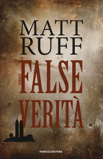False verità - Matt Ruff - Libro Fanucci 2016, Numeri Uno | Libraccio.it