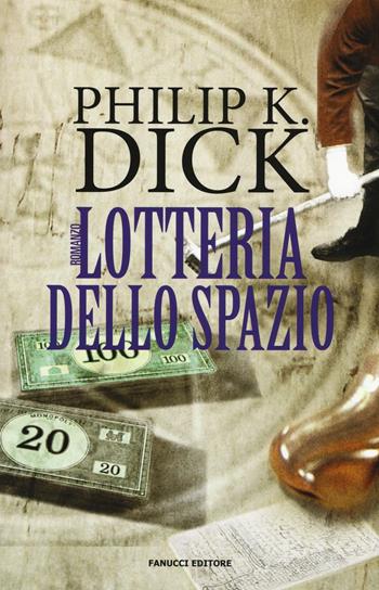 Lotteria dello spazio - Philip K. Dick - Libro Fanucci 2016, Numeri Uno | Libraccio.it
