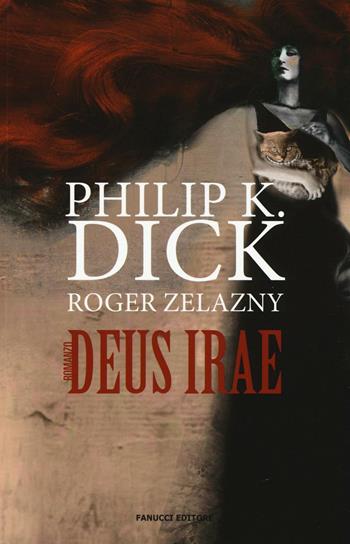 Deus irae - Philip K. Dick, Roger Zelazny - Libro Fanucci 2016, Numeri Uno | Libraccio.it