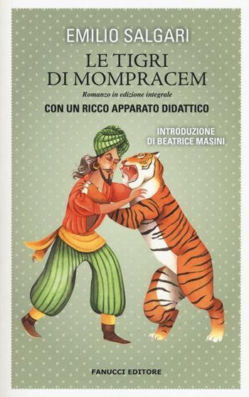 Le tigri di Mompracem. Ediz. integrale. Con gadget - Emilio Salgari - Libro Fanucci 2016, Kids | Libraccio.it