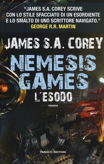 L'esodo. Nemesis games - James S. A. Corey - Libro Fanucci 2016 | Libraccio.it