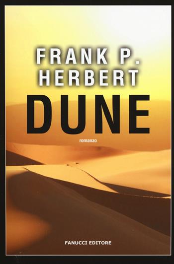 Dune. Il ciclo di Dune. Vol. 1 - Frank Herbert - Libro Fanucci 2017, Narrativa tascabile | Libraccio.it