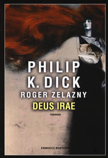 Deus irae - Philip K. Dick, Roger Zelazny - Libro Fanucci 2017, Narrativa tascabile | Libraccio.it