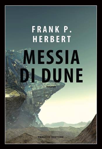 Messia di Dune. Il ciclo di Dune. Vol. 2 - Frank Herbert - Libro Fanucci 2018, Narrativa tascabile | Libraccio.it