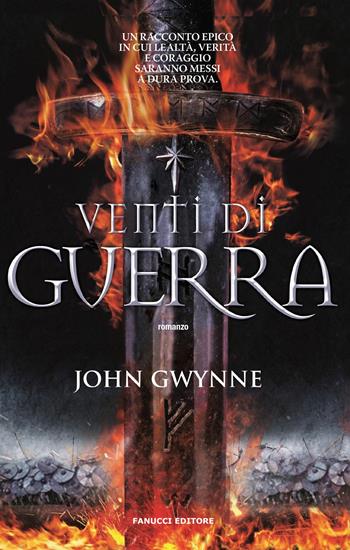 Venti di guerra. Di sangue e ossa. Vol. 1 - John Gwynne - Libro Fanucci 2018, Immaginario fantasy | Libraccio.it