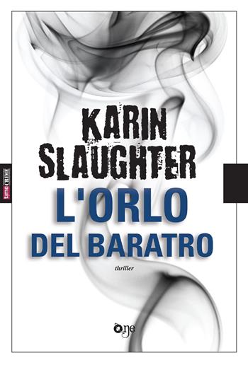 L'orlo del baratro - Karin Slaughter - Libro Fanucci 2018, One Crime | Libraccio.it