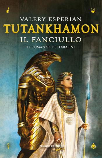 Tutankhamon. Il fanciullo - Valery Esperian - Libro Fanucci 2018, Avventura | Libraccio.it