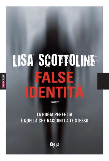 False identità - Lisa Scottoline - Libro Fanucci 2019, One Crime | Libraccio.it