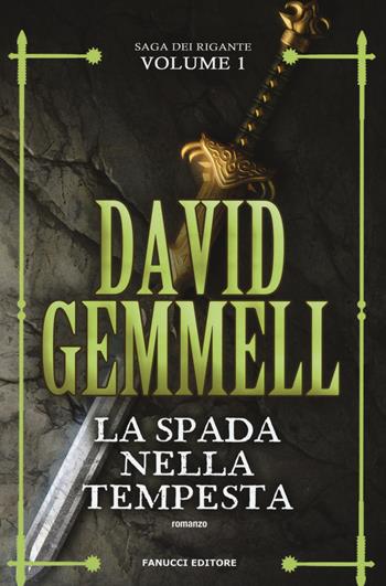 La spada nella tempesta. La saga dei Rigante. Vol. 1 - David Gemmell - Libro Fanucci 2019, Fantasy | Libraccio.it