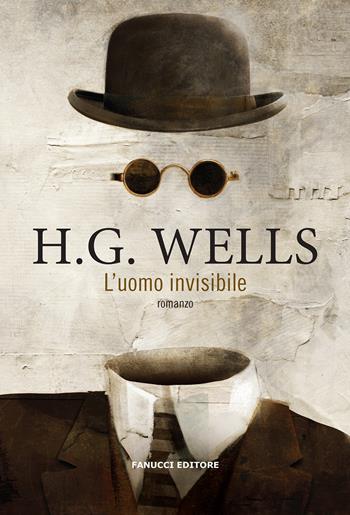 L'uomo invisibile - Herbert George Wells - Libro Fanucci 2020, Piccola biblioteca di fantascienza | Libraccio.it