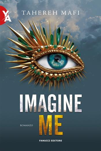 Imagine me. Shatter me. Vol. 6 - Tahereh Mafi - Libro Fanucci 2022, Young adult | Libraccio.it