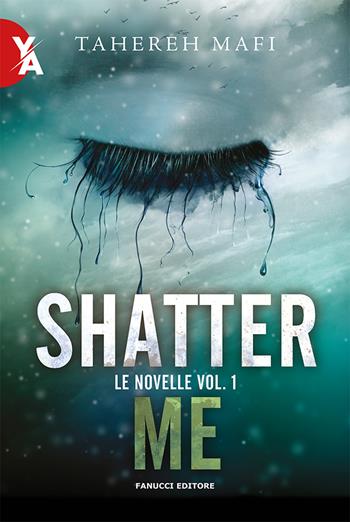 Le novelle. Shatter me. Vol. 1 - Tahereh Mafi - Libro Fanucci 2022, Young adult | Libraccio.it