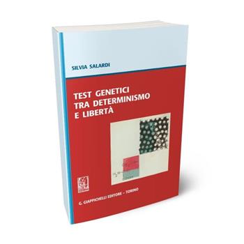 Test genetici tra determinismo e libertà - Silvia Salardi - Libro Giappichelli 2010 | Libraccio.it