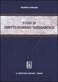 Studi di diritto romano tardoantico - Federico Pergami - Libro Giappichelli 2012 | Libraccio.it