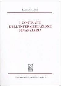I contratti dell'intermediazione finanziaria - Daniele Maffeis - Libro Giappichelli 2011 | Libraccio.it