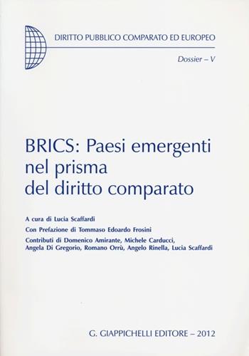 BRICS: Paesi emergenti nel prisma del diritto comparato  - Libro Giappichelli 2012, Dir. pubbl. compar. ed europeo. Dossier | Libraccio.it