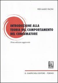 Introduzione alla teoria del contemporaneo del consumatore - Pier Mario Pacini - Libro Giappichelli 2012 | Libraccio.it