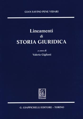 Lineamenti di storia giuridica - Gian Savino Pene Vidari - Libro Giappichelli 2013 | Libraccio.it