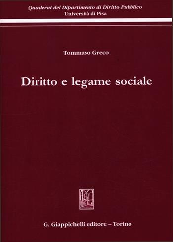Diritto e legame sociale - Tommaso Greco - Libro Giappichelli 2012, Quaderni Dip.diritto pubblico-Univ.Pisa | Libraccio.it