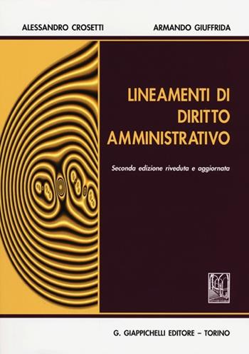 Lineamenti di diritto amministrativo - Alessandro Crosetti, Armando Giuffrida - Libro Giappichelli 2012 | Libraccio.it