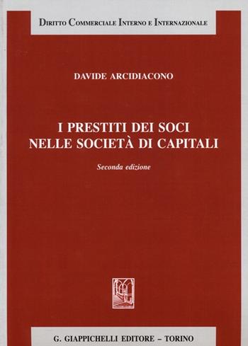 I prestiti dei soci nelle società di capitali - Davide Arcidiacono - Libro Giappichelli 2012, Diritto commerciale interno e internazionale | Libraccio.it