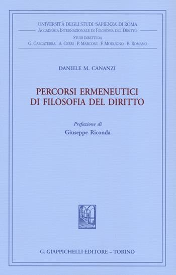 Percorsi ermeneutici di filosofia del diritto. Vol. 1 - Daniele M. Cananzi - Libro Giappichelli 2012, Univ.Roma-Acc. Inter. filosofia diritto | Libraccio.it